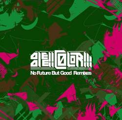Die Die Color : No Future But Good Remixes